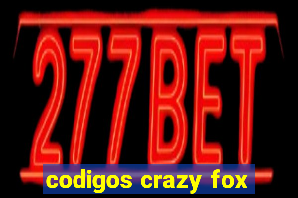 codigos crazy fox