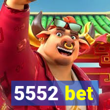 5552 bet
