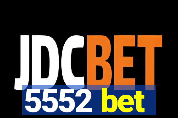 5552 bet