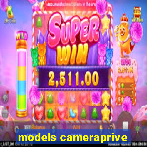 models cameraprive