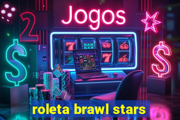 roleta brawl stars