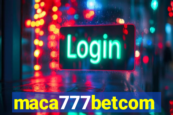 maca777betcom