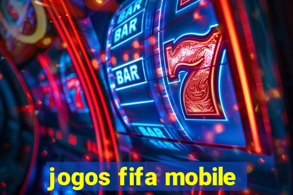 jogos fifa mobile