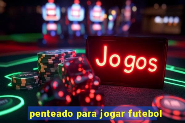 penteado para jogar futebol