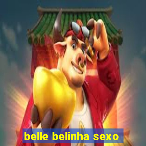 belle belinha sexo