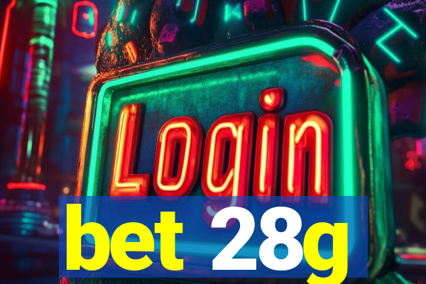 bet 28g