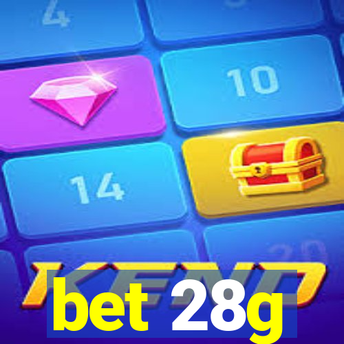 bet 28g