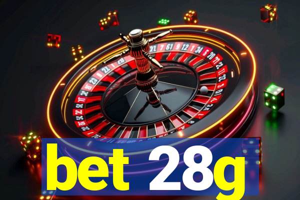 bet 28g