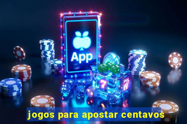 jogos para apostar centavos