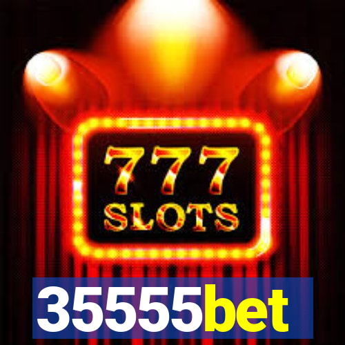 35555bet