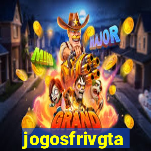 jogosfrivgta