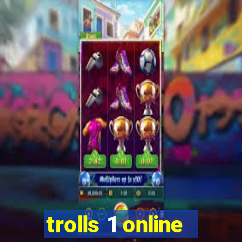 trolls 1 online