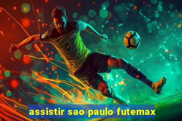 assistir sao paulo futemax