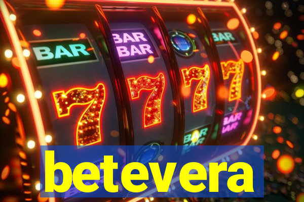 betevera