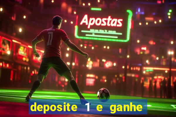 deposite 1 e ganhe 10 vai de bet