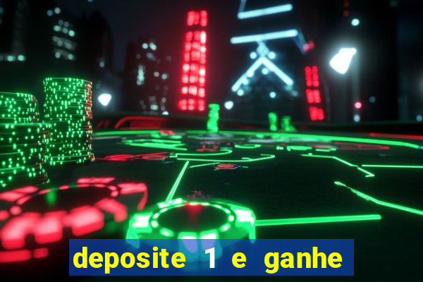 deposite 1 e ganhe 10 vai de bet