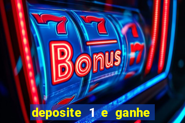 deposite 1 e ganhe 10 vai de bet