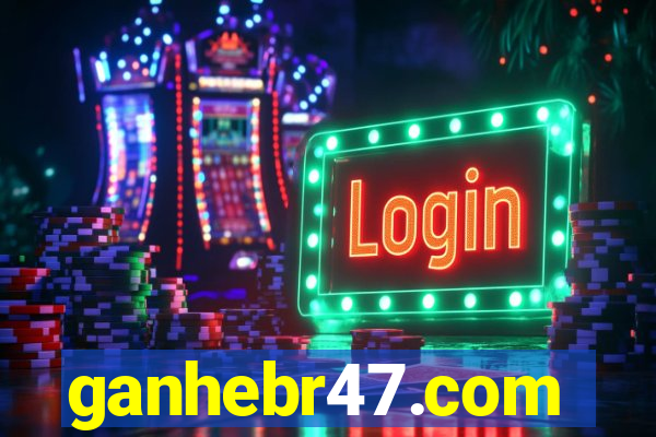ganhebr47.com