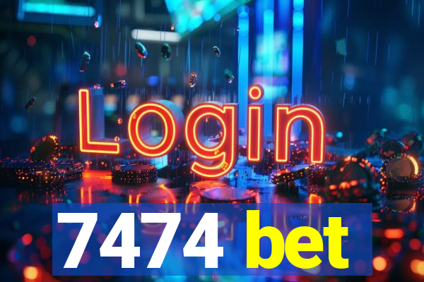 7474 bet