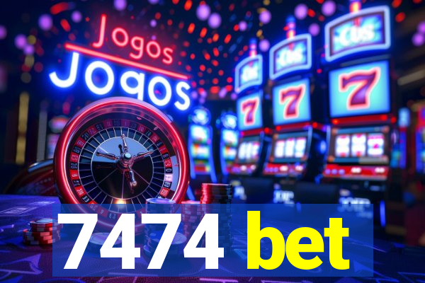 7474 bet