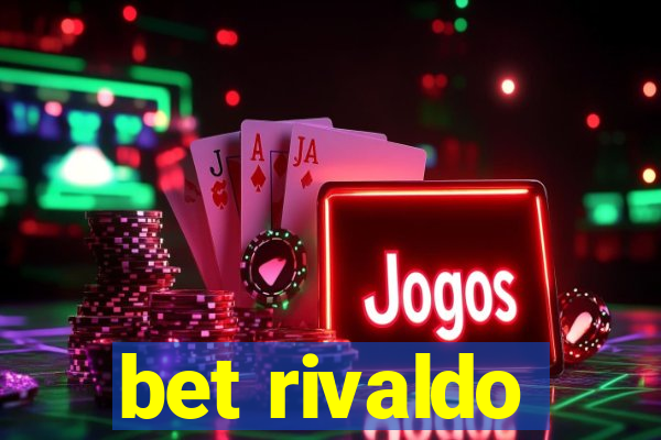 bet rivaldo