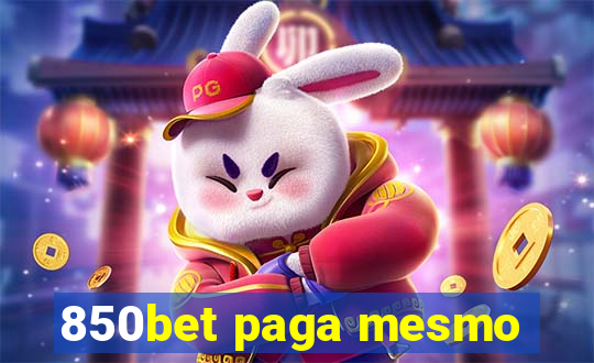 850bet paga mesmo
