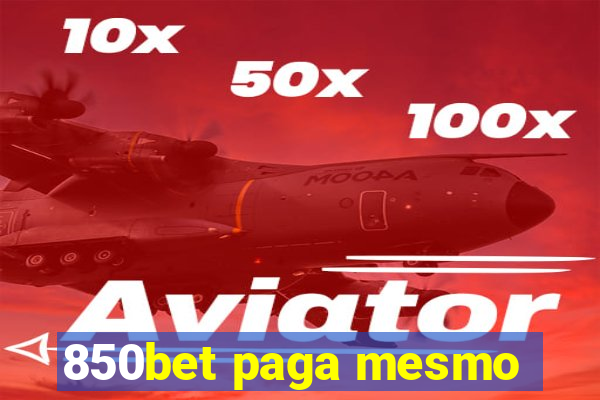850bet paga mesmo