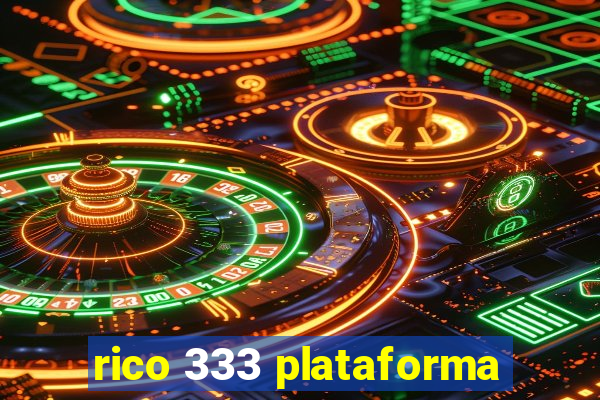 rico 333 plataforma
