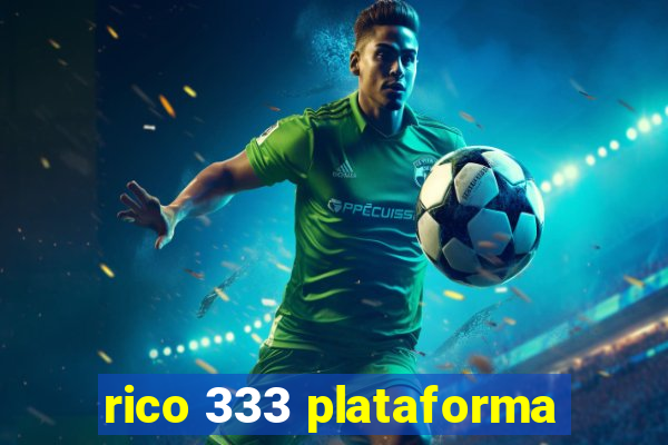 rico 333 plataforma