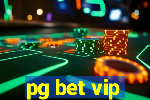 pg bet vip