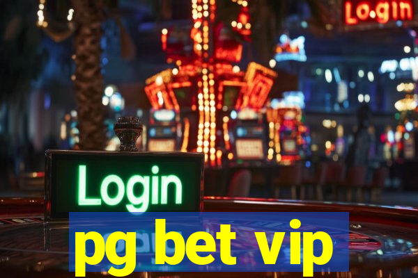 pg bet vip
