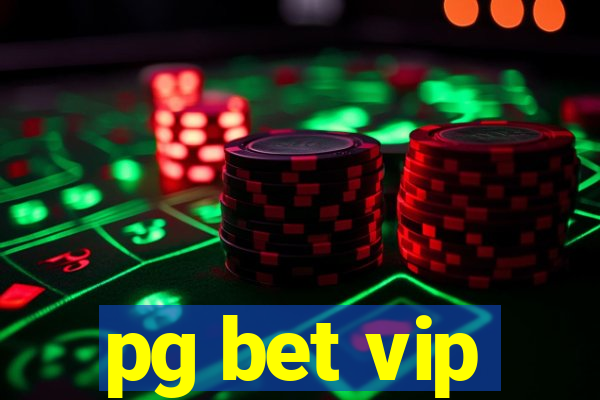pg bet vip