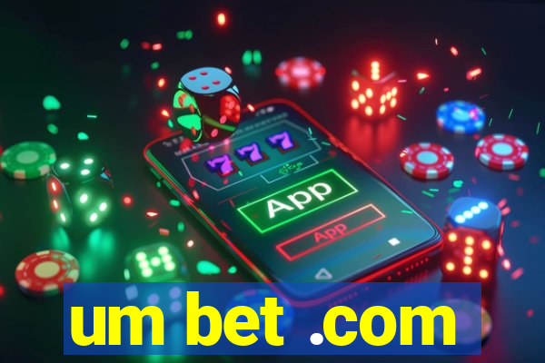 um bet .com