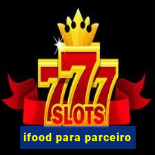 ifood para parceiro