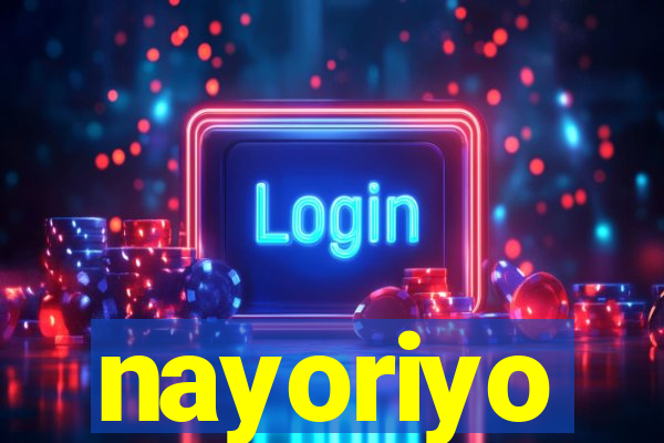 nayoriyo