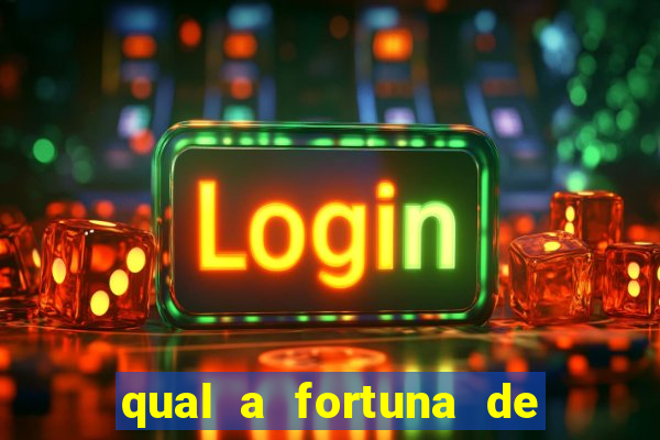 qual a fortuna de helen ganzarolli