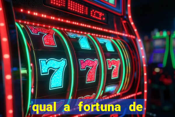 qual a fortuna de helen ganzarolli