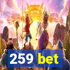 259 bet