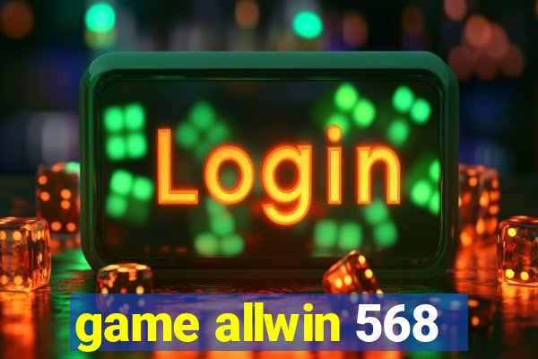 game allwin 568