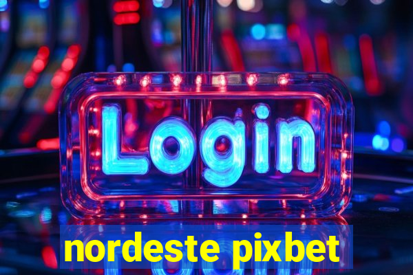 nordeste pixbet