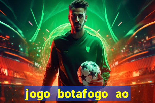jogo botafogo ao vivo hd
