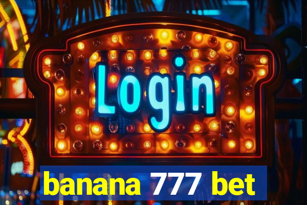 banana 777 bet