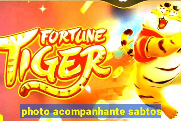 photo acompanhante sabtos