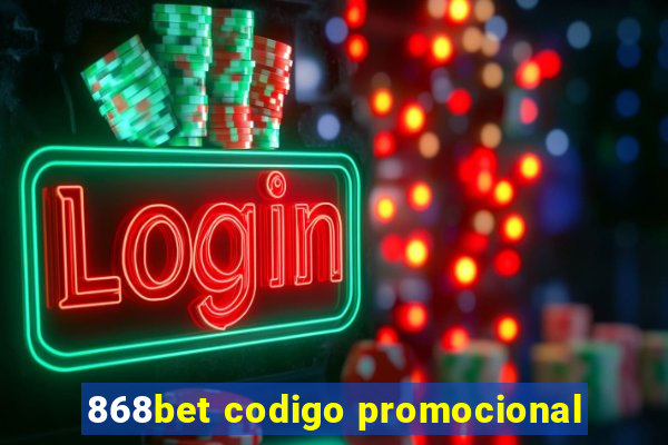 868bet codigo promocional