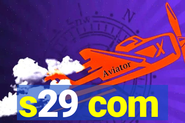 s29 com