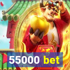 55000 bet