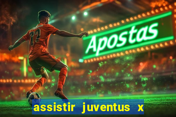 assistir juventus x bayer leverkusen futemax