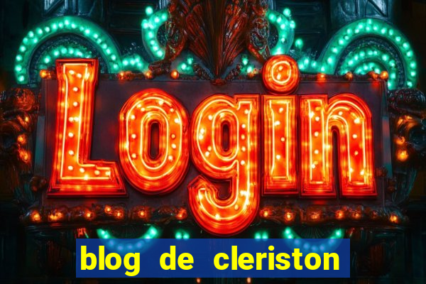 blog de cleriston silva serrinha bahia