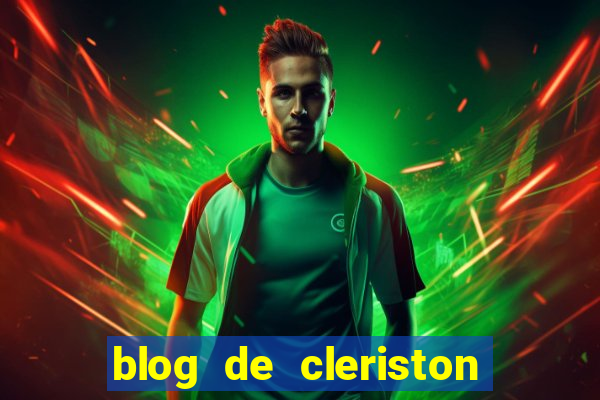 blog de cleriston silva serrinha bahia