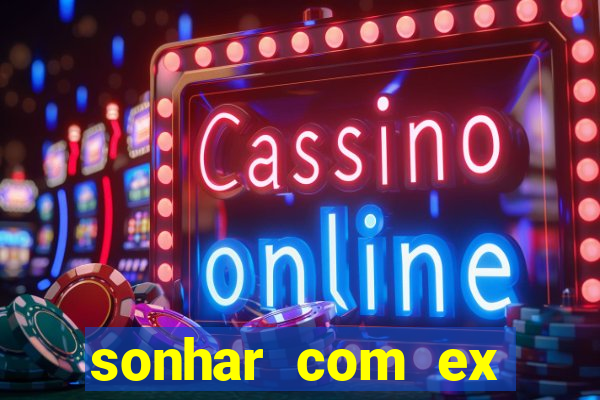 sonhar com ex colega de trabalho